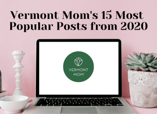 Vermont Mom’s 15 Most Popular Posts from 2020 Vermont Mom's 15 Most Popular Posts from 2020