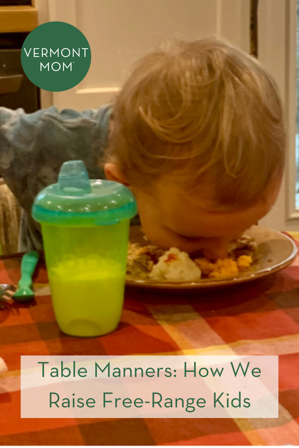 Table Manners: How We Raise Free Range Kids