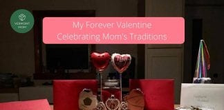 My Forever Valentine: Celebrating Mom’s Traditions My Forever Valentine: Celebrating Mom's Traditions