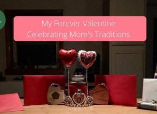 My Forever Valentine: Celebrating Mom’s Traditions My Forever Valentine: Celebrating Mom's Traditions