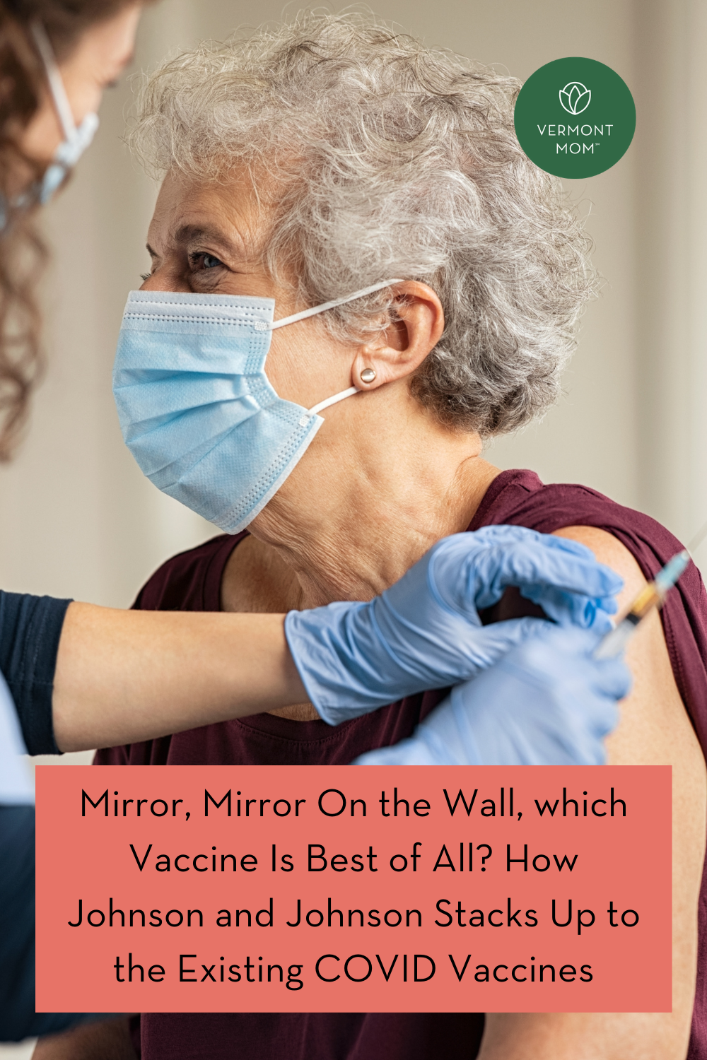 Mirror, Mirror On the Wall, which Vaccine Is Best of All? How Johnson and Johnson Stacks Up to the Existing COVID Vaccines
