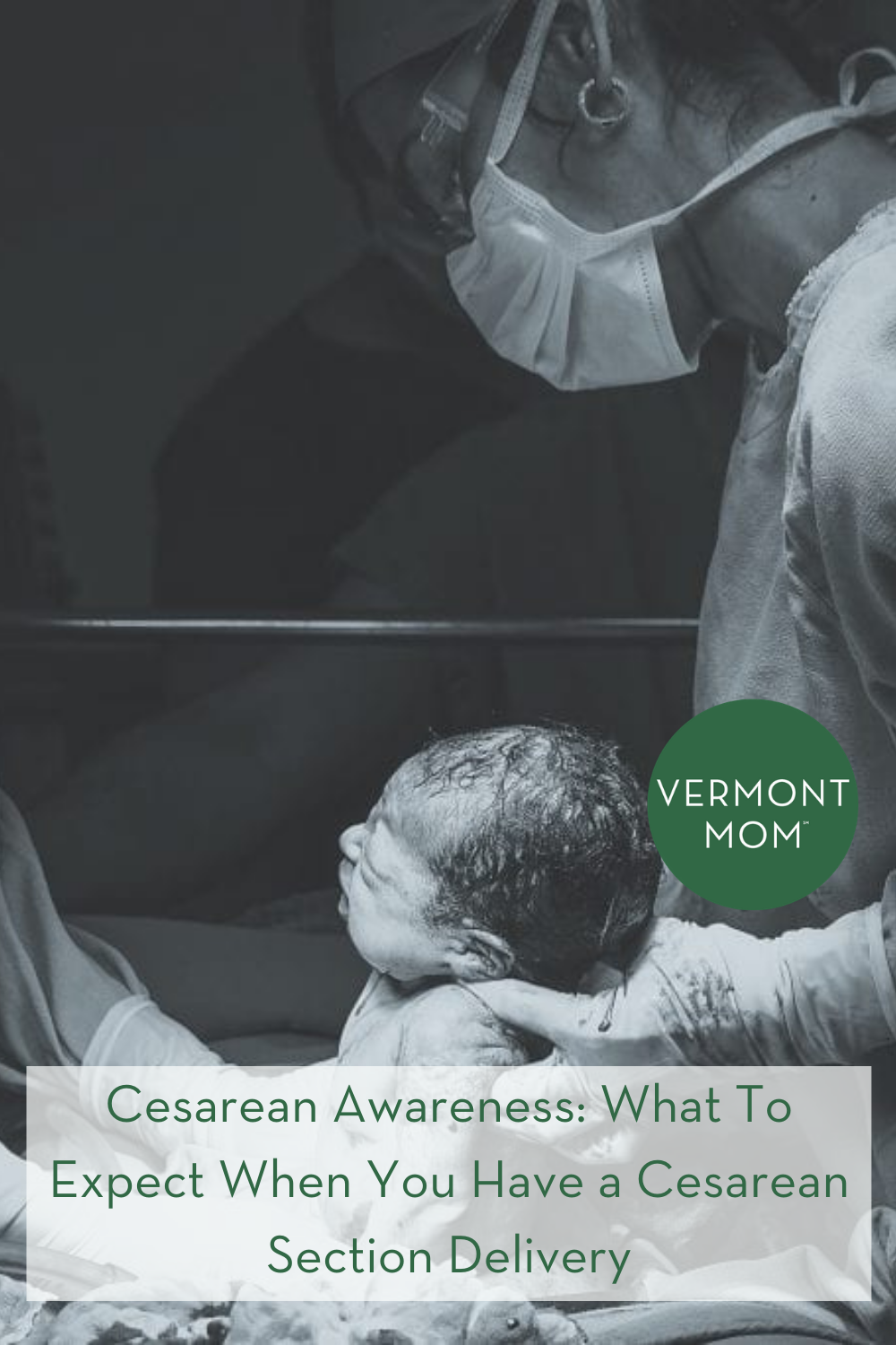 Cesarean Awareness: What To Expect when You Have a Cesarean Section Delivery pint