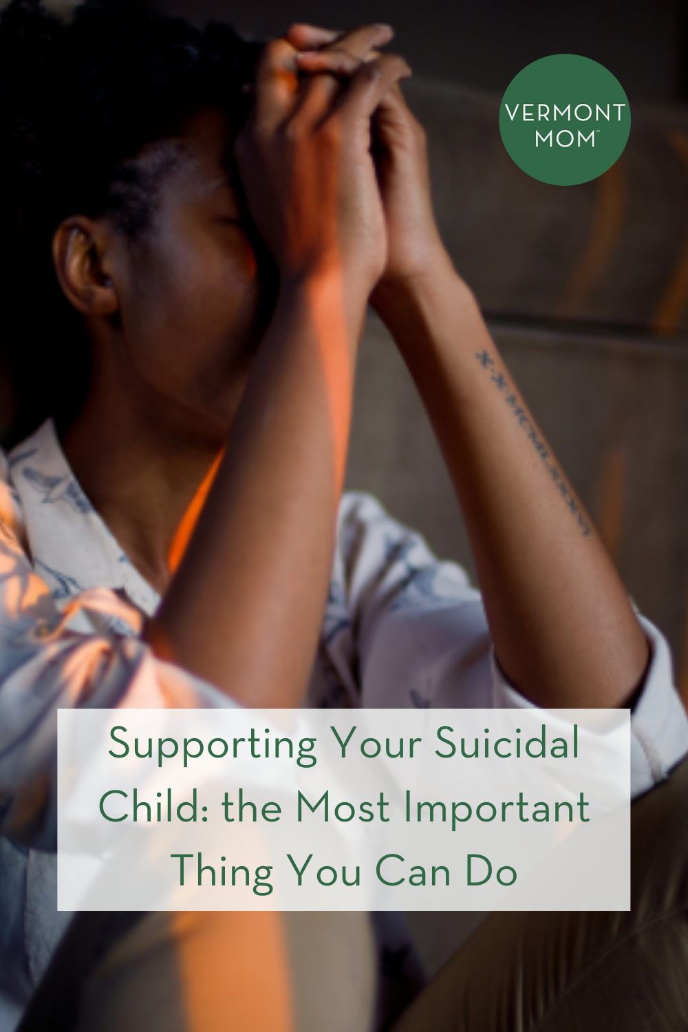 Supporting Your Suicidal Child: the Most Important Thing You Can Do