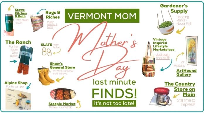 VERMONT MOM – Mother’s Day Finds, It’s Not Too Late!