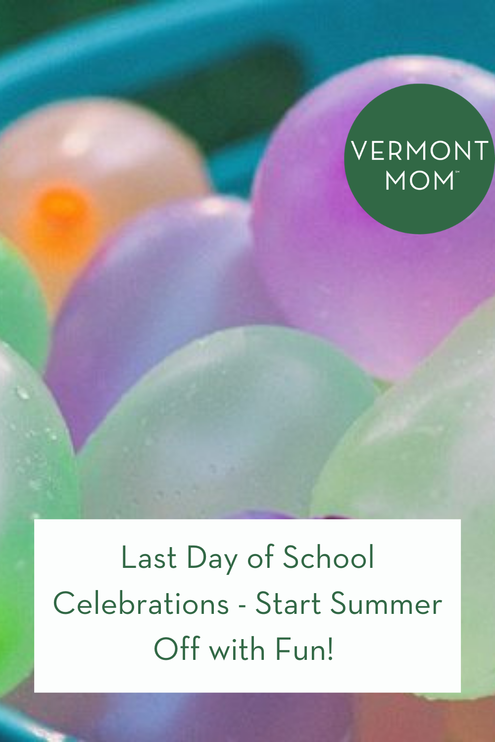 Last Day of School Celebrations - Start Summer Off with Fun!