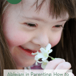 Ableism in Parenting: How to Explore it in Four Ways pint