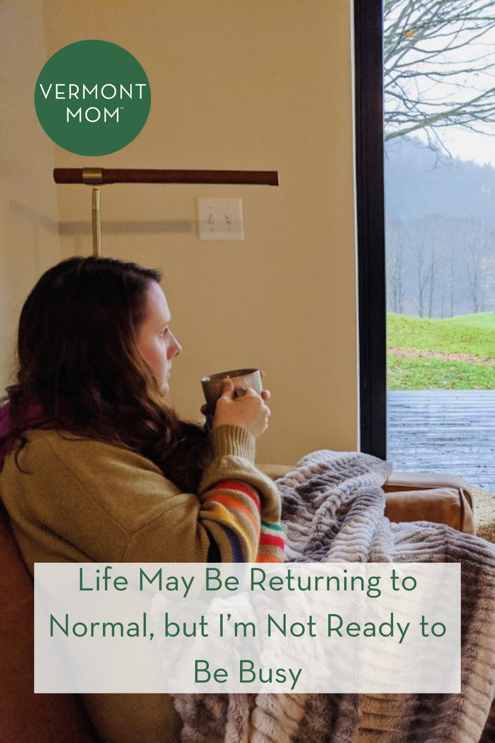 Life May Be Returning to Normal, but I’m Not Ready to Be Busy