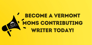 Become a Vermont Moms Contributing Writer Today! Become a Vermont Moms Contributing Writer Today