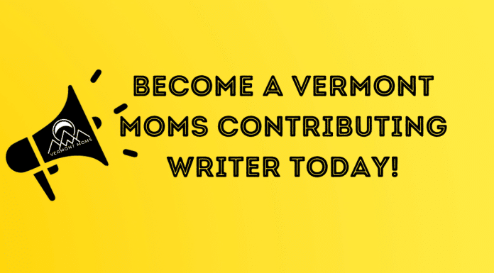 Become a Vermont Moms Contributing Writer Today! Become a Vermont Moms Contributing Writer Today