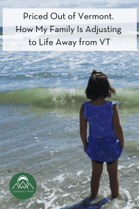 Priced out of Vermont. How My family is adjusting to life away from VT.