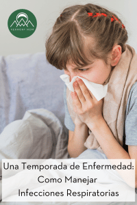 Una Temporada de Enfermedad: Como Manejar Infecciones Respiratorias