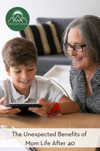 Benefits of mom life after 40