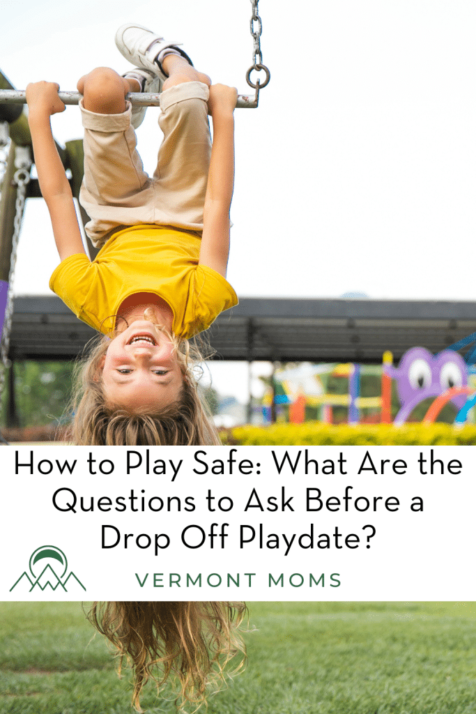 How to Play Safe: What Are the Questions to Ask Before a Drop Off Playdate?