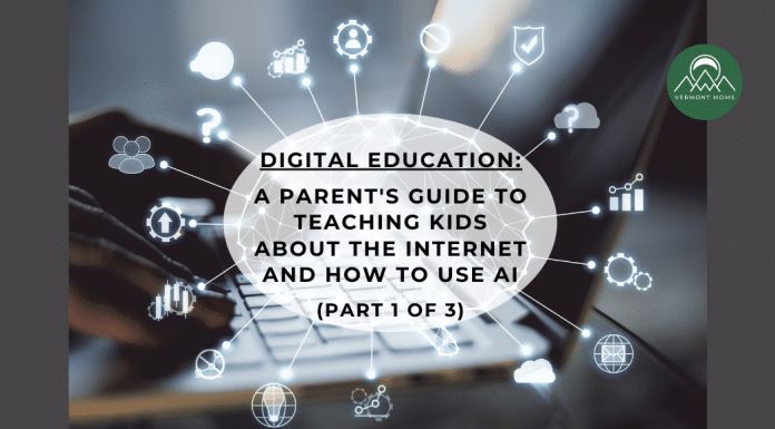 Digital Education: A Parent’s Guide to Teaching Kids about the Internet and How to Use AI (Part 1 of 3)