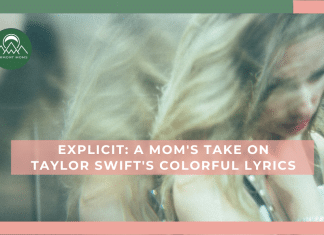 Explicit: A Mom’s Take on Taylor Swift’s Colorful Lyrics