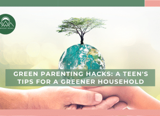 Green Parenting Hacks: A Teen's Tips for a Greener Household