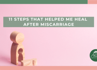 11 Steps That Helped Me Heal After Miscarriage 11 Steps That Helped Me Heal After Miscarriage
