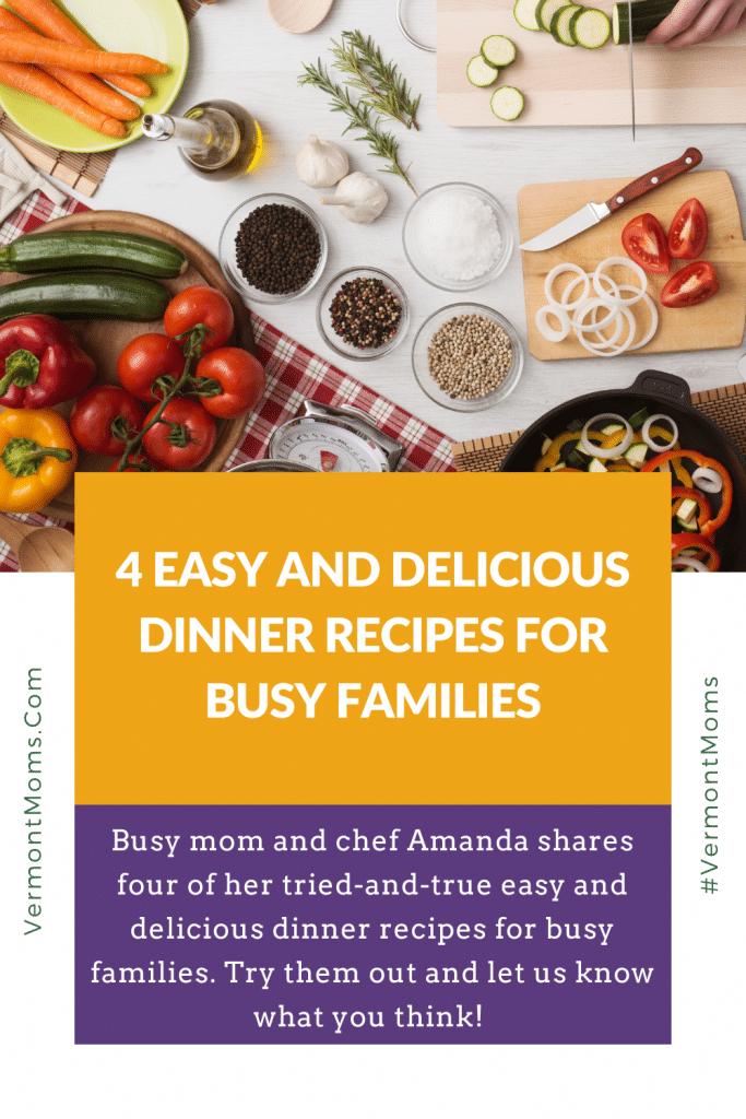 4 Easy and Delicious Dinner Recipes for Busy Families