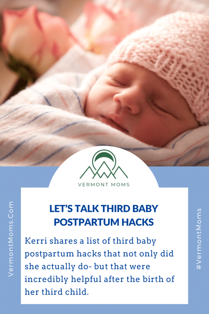 Let’s Talk Third Baby Postpartum Hacks