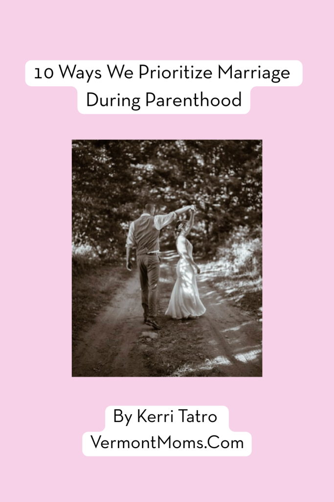 10 ways we prioritize marriage during parenthood